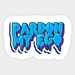Pardon My Ego Sticker